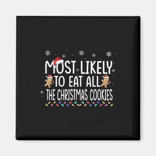 Most Likely To Eat All The Christmas Cookies Famil Magnet