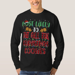 Most Likely To Eat All The Christmas Cookies Famil T-Shirt