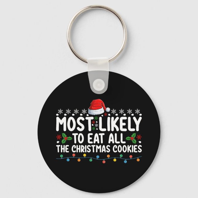 Most Likely To Eat All The Christmas Cookies Holid Key Ring (Front)