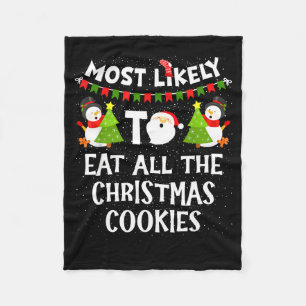 Most Likely To Eat All The Christmas Cookies Match Fleece Blanket