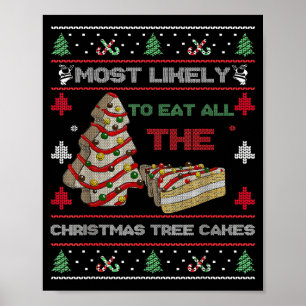 Most Likely To Eat All The Christmas Tree Cakes De Poster