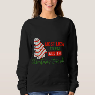 Most Likely To Eat all the christmas tree cakes Ma Sweatshirt