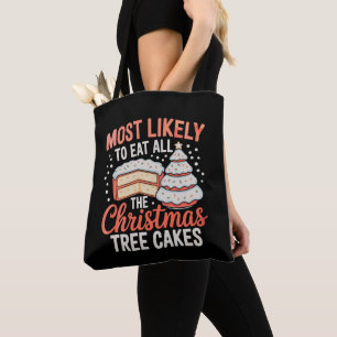 Most Likely To Eat All The Christmas Tree Cakes Tote Bag