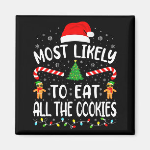 Most Likely To Eat All The Cookies Family Matching Magnet