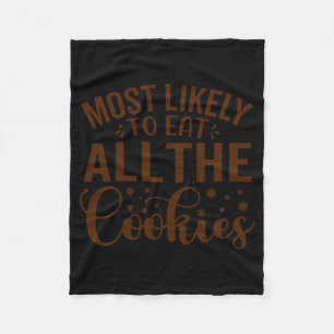 Most Likely To Eat All The Cookies  Fleece Blanket
