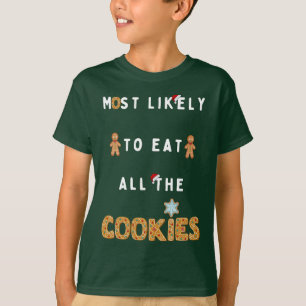 Most likely to eat all the cookies - Funny Xmas T-Shirt