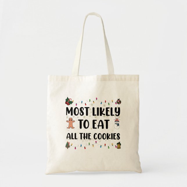 Most Likely To Eat All The Cookies Holiday Humour Tote Bag (Front)