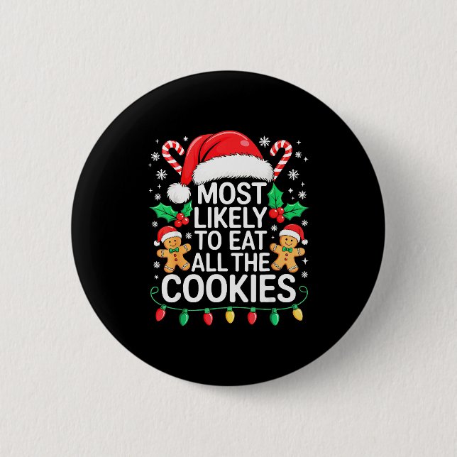 Most Likely To Eat All The Cookies Shirt Christmas 6 Cm Round Badge (Front)