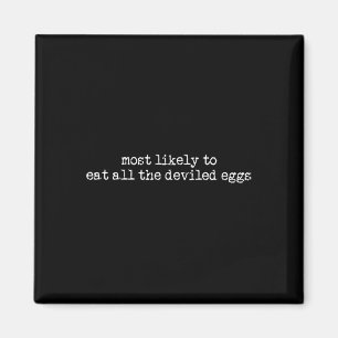 Most Likely To Eat All The Deviled Eggs Retro Than Magnet