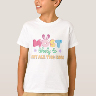 Most Likely to Eat All the Eggs – Easter Brother T-Shirt