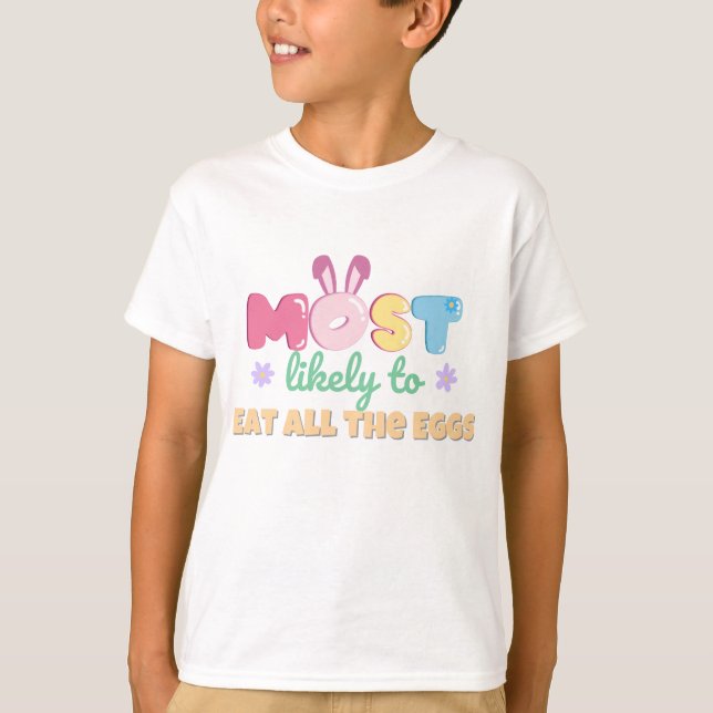 Most Likely to Eat All the Eggs – Easter Brother T-Shirt (Front)
