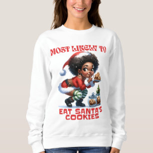 Most Likely To Eat Santa's Cookies 3 Sweatshirt