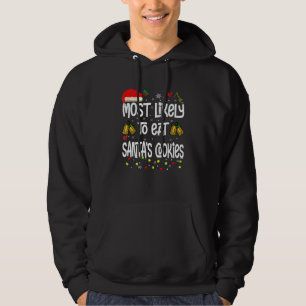 Most Likely To Eat Santa's Cookies Christmas Famil Hoodie