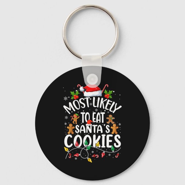 Most Likely To Eat Santa's Cookies Christmas Famil Key Ring (Front)