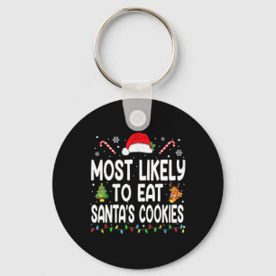 Most Likely To Eat Santas Cookies Christmas Family Key Ring