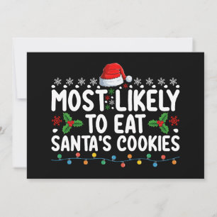 Most Likely To Eat Santa's Cookies Christmas Invitation