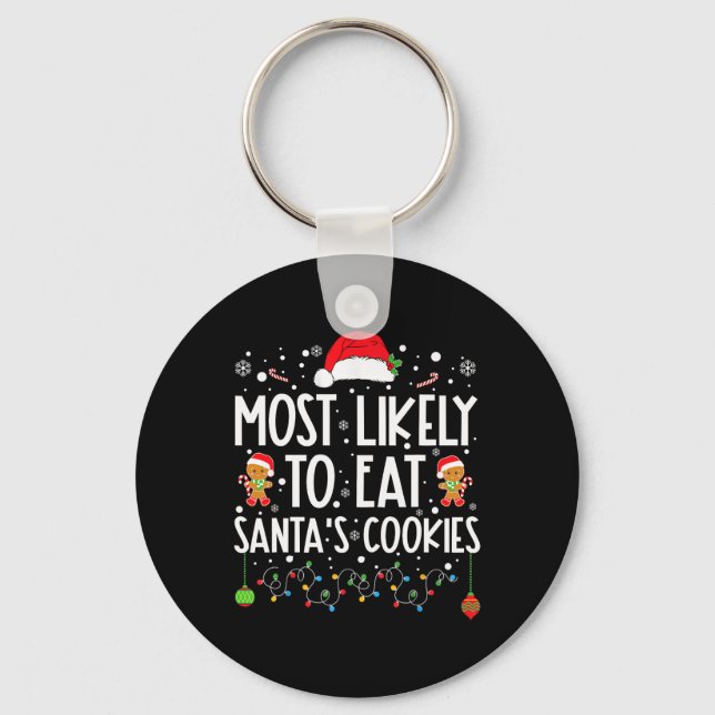 Most Likely To Eat Santa's Cookies Christmas Match Key Ring (Front)