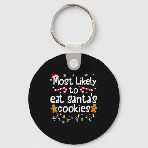 Most Likely To Eat Santa's Cookies Christmas Match Key Ring