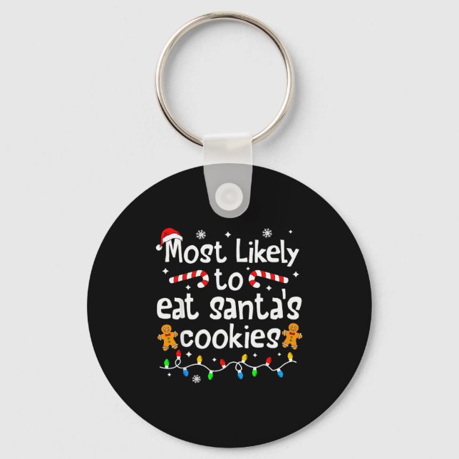Most Likely To Eat Santa's Cookies Christmas Match Key Ring (Front)