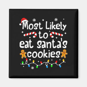 Most Likely To Eat Santa's Cookies Christmas Match Magnet