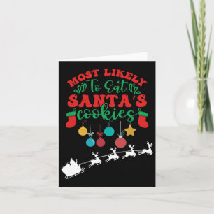 Most Likely To Eat Santa's Cookies -family Christm Card
