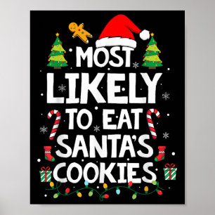 Most Likely To Eat Santa's Cookies Family Christma Poster