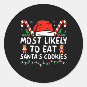 Most Likely To Eat Santas Cookies Family Christmas Classic Round Sticker