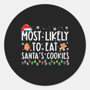 Most Likely To Eat Santas Cookies Family Christmas Classic Round Sticker