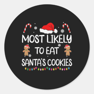 Most Likely To Eat Santas Cookies Family Christmas Classic Round Sticker