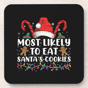Most Likely To Eat Santas Cookies Family Christmas Coaster