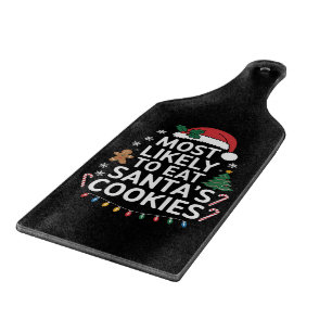 Most Likely To Eat Santas Cookies Family Christmas Cutting Board