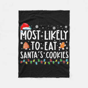 Most Likely To Eat Santas Cookies Family Christmas Fleece Blanket