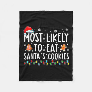 Most Likely To Eat Santas Cookies Family Christmas Fleece Blanket