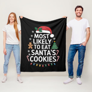 Most Likely To Eat Santas Cookies Family Christmas Fleece Blanket