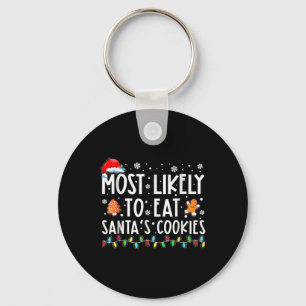 Most Likely To Eat Santas Cookies Family Christmas Key Ring