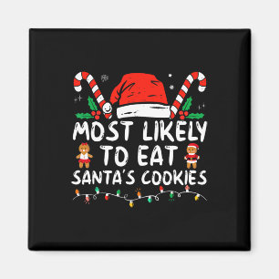 Most Likely To Eat Santas Cookies Family Christmas Magnet