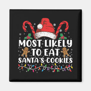 Most Likely To Eat Santas Cookies Family Christmas Magnet