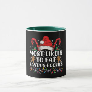 Most Likely To Eat Santas Cookies Family Christmas Mug
