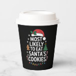 Most Likely To Eat Santas Cookies Family Christmas Paper Cups<br><div class="desc">Most Likely To Eat Santas Cookies Family Christmas matching</div>
