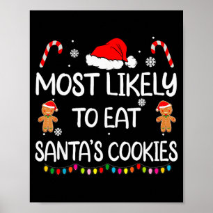 Most Likely To Eat Santas Cookies Family Christmas Poster