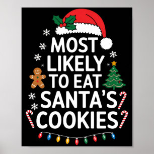 Most Likely To Eat Santas Cookies Family Christmas Poster