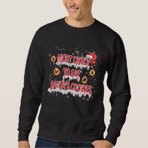 Most Likely To Eat Santas Cookies Family Christmas Sweatshirt
