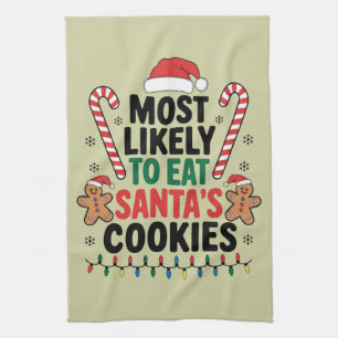 Most Likely To Eat Santas Cookies Family Christmas Tea Towel
