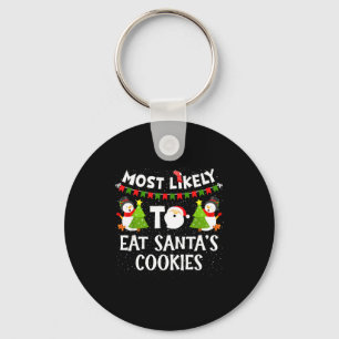Most Likely To Eat Santas Cookies Family Funny Chr Key Ring