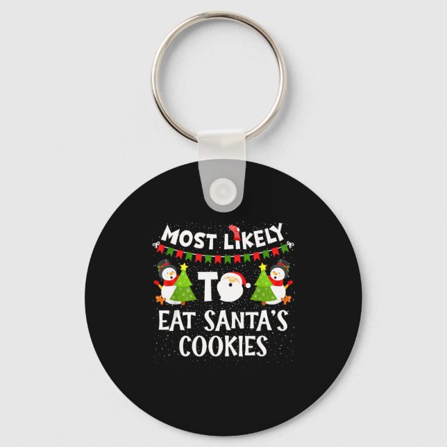 Most Likely To Eat Santas Cookies Family Funny Chr Key Ring (Front)