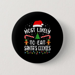 Most Likely To Eat Santa's Cookies Family Matching 6 Cm Round Badge