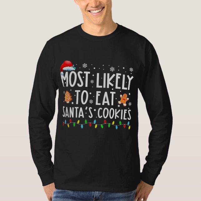 Most Likely To Eat Santas Cookies Family T-Shirt (Front)