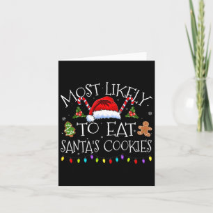 Most Likely To Eat Santas Cookies Funny Christmas  Card