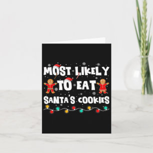 Most Likely To Eat Santa's Cookies Funny Christmas Card