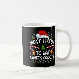 Most Likely To Eat Santa's Cookies Funny Christmas Coffee Mug